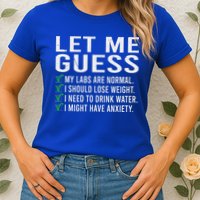 Let Me Guess My Labs Are Normal I Should Lose Weigh Womens T-Shirt