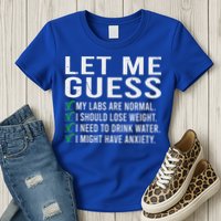 Let Me Guess My Labs Are Normal I Should Lose Weigh Womens T-Shirt