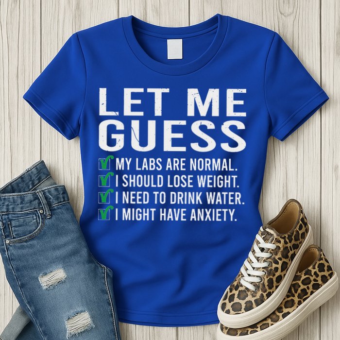 Let Me Guess My Labs Are Normal I Should Lose Weigh Womens T-Shirt