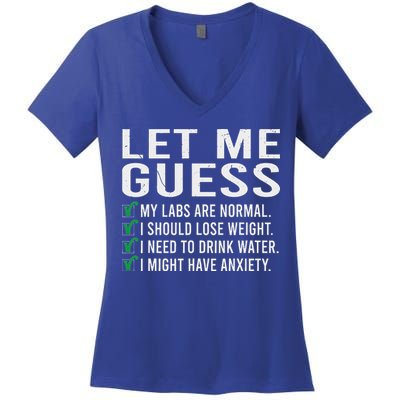 Let Me Guess My Labs Are Normal I Should Lose Weigh Women's V-Neck T-Shirt