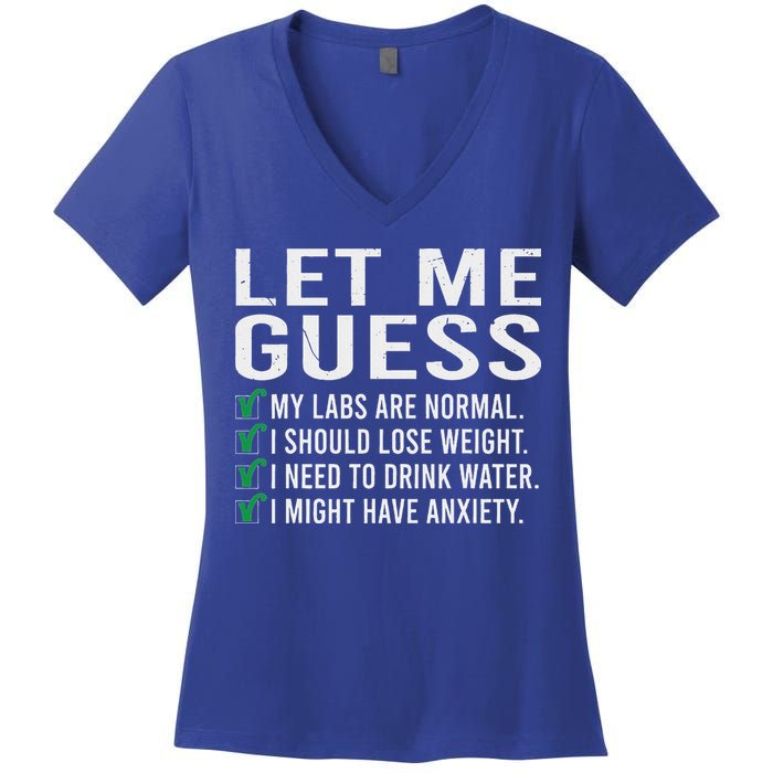 Let Me Guess My Labs Are Normal I Should Lose Weigh Women's V-Neck T-Shirt