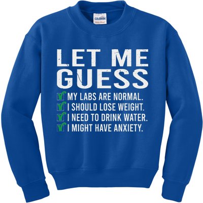 Let Me Guess My Labs Are Normal I Should Lose Weigh Kids Sweatshirt