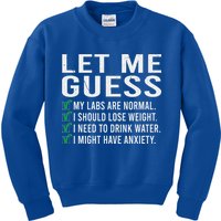 Let Me Guess My Labs Are Normal I Should Lose Weigh Kids Sweatshirt