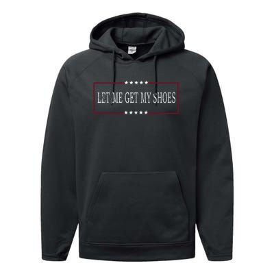 Let Me Get My Shoes Performance Fleece Hoodie