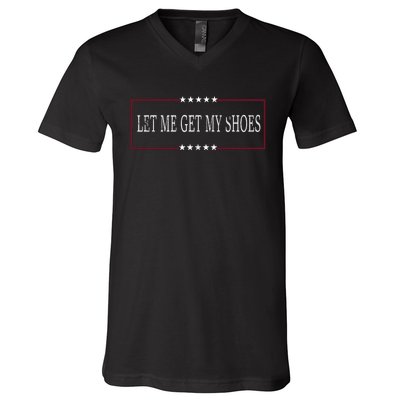 Let Me Get My Shoes V-Neck T-Shirt