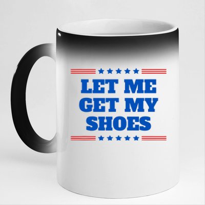 Let Me Get My Shoes Funny Trump Quote Butler Statement Usa 11oz Black Color Changing Mug