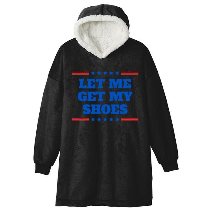 Let Me Get My Shoes Funny Trump Quote Butler Statement Usa Hooded Wearable Blanket