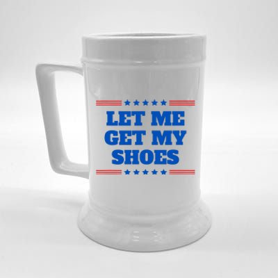 Let Me Get My Shoes Funny Trump Quote Butler Statement Usa Beer Stein