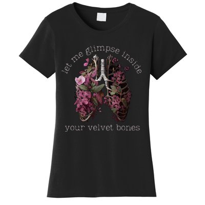 Let Me Glimpse Inside Your Velvet Bones Lung Wildflowers Women's T-Shirt