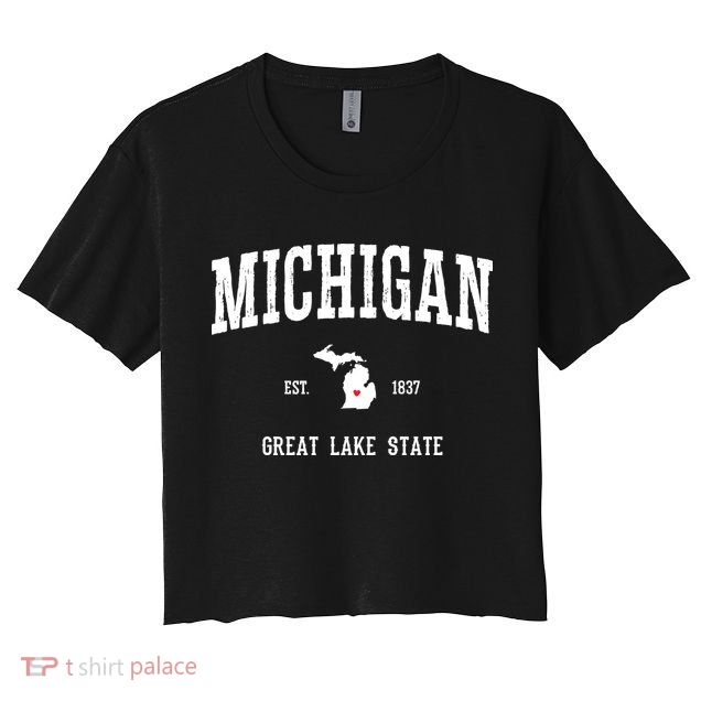 Love Michigan Great Lake State MI Est 1837 Home Crop Top