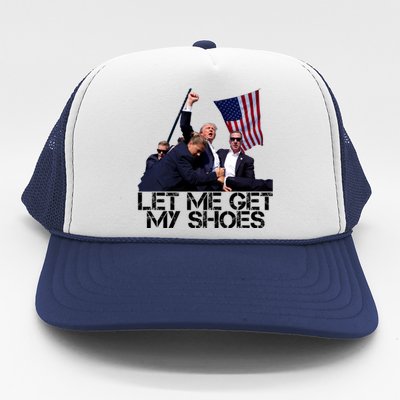 Let Me Get My Shoes Donald Trump 2024 Usa Election Voting Trucker Hat