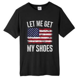 Let Me Get My Shoes Funny Saying American Flag Tall Fusion ChromaSoft Performance T-Shirt