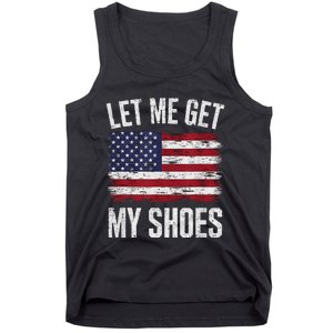 Let Me Get My Shoes Funny Saying American Flag Tank Top