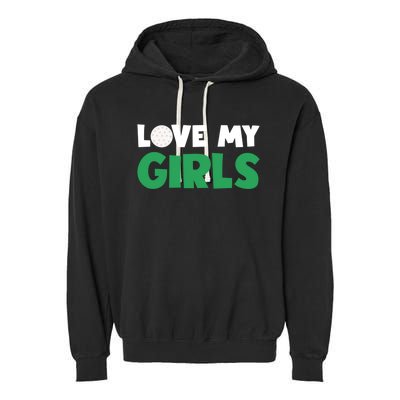 Love My Golf Gift For Mom Dad Daughters Golf Gift Garment-Dyed Fleece Hoodie