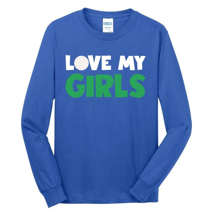 Love My Golf Gift For Mom Dad Daughters Golf Gift Tall Long Sleeve T-Shirt