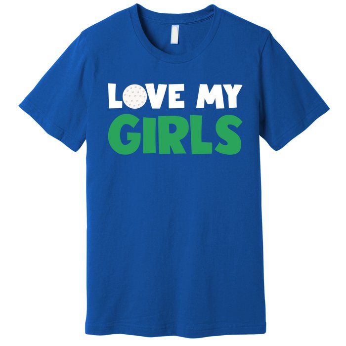 Love My Golf Gift For Mom Dad Daughters Golf Gift Premium T-Shirt