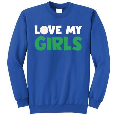 Love My Golf Gift For Mom Dad Daughters Golf Gift Tall Sweatshirt