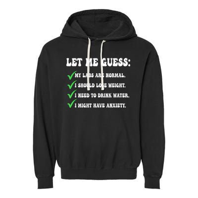 Let Me Guess My Labs Are Normal. I Should Lose Weight. Garment-Dyed Fleece Hoodie