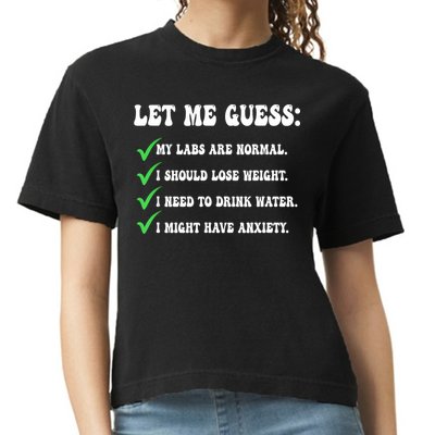Let Me Guess My Labs Are Normal. I Should Lose Weight. Comfort Colors Boxy T-Shirt