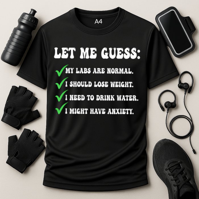 Let Me Guess My Labs Are Normal. I Should Lose Weight. Performance Shirt