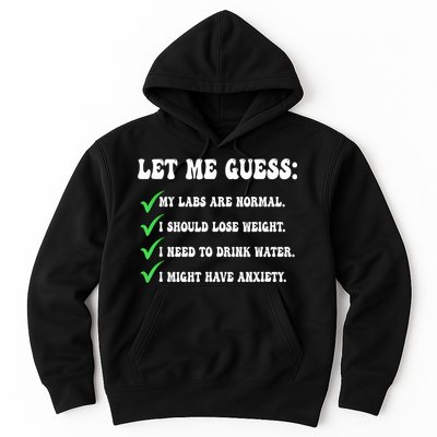 Let Me Guess My Labs Are Normal. I Should Lose Weight. Hoodie