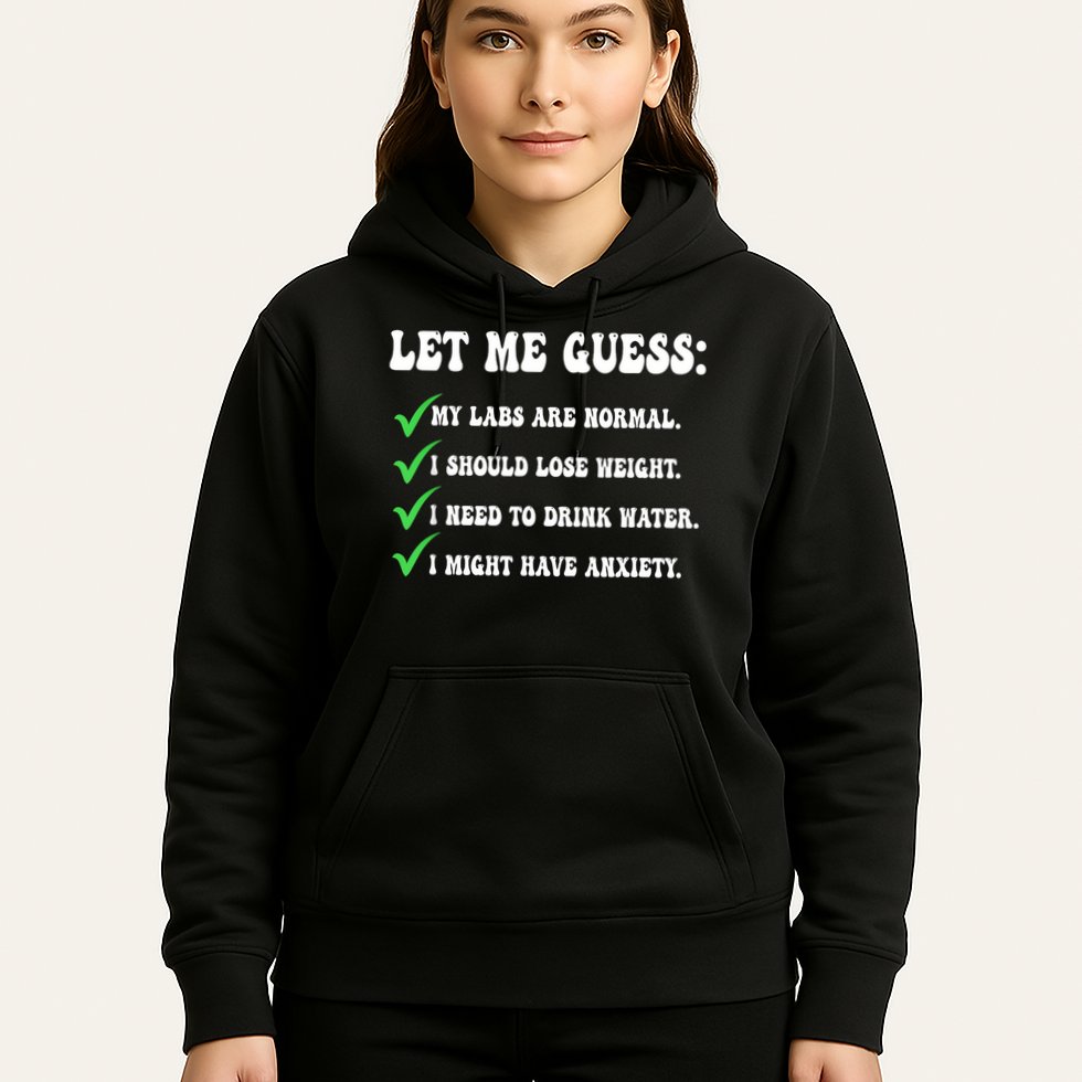 Let Me Guess My Labs Are Normal. I Should Lose Weight. Hoodie