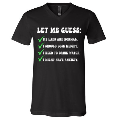 Let Me Guess My Labs Are Normal. I Should Lose Weight. V-Neck T-Shirt