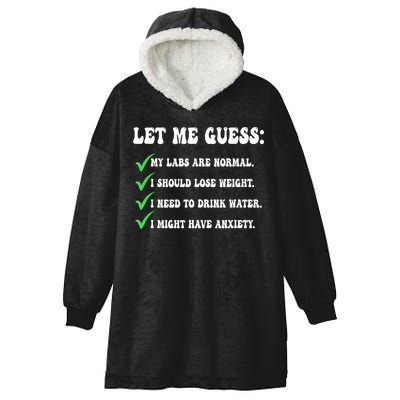 Let Me Guess My Labs Are Normal. I Should Lose Weight. Hooded Wearable Blanket