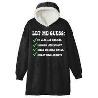 Let Me Guess My Labs Are Normal. I Should Lose Weight. Hooded Wearable Blanket