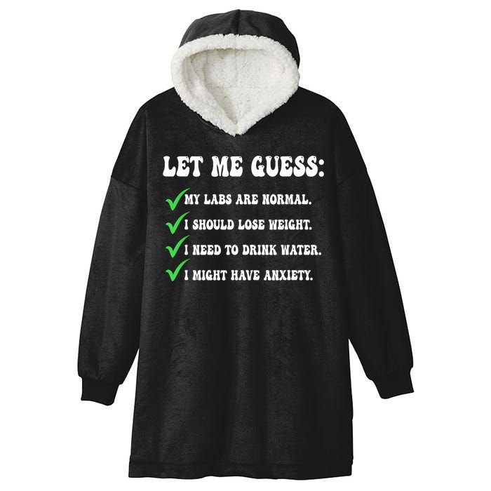 Let Me Guess My Labs Are Normal. I Should Lose Weight. Hooded Wearable Blanket