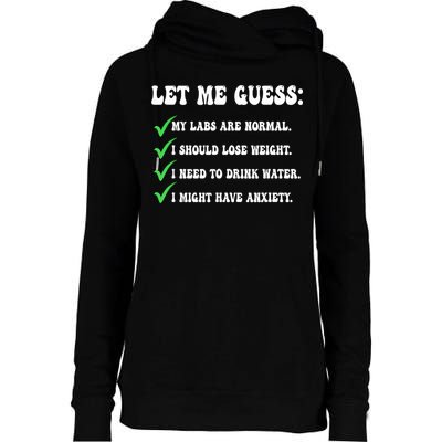 Let Me Guess My Labs Are Normal. I Should Lose Weight. Womens Funnel Neck Pullover Hood