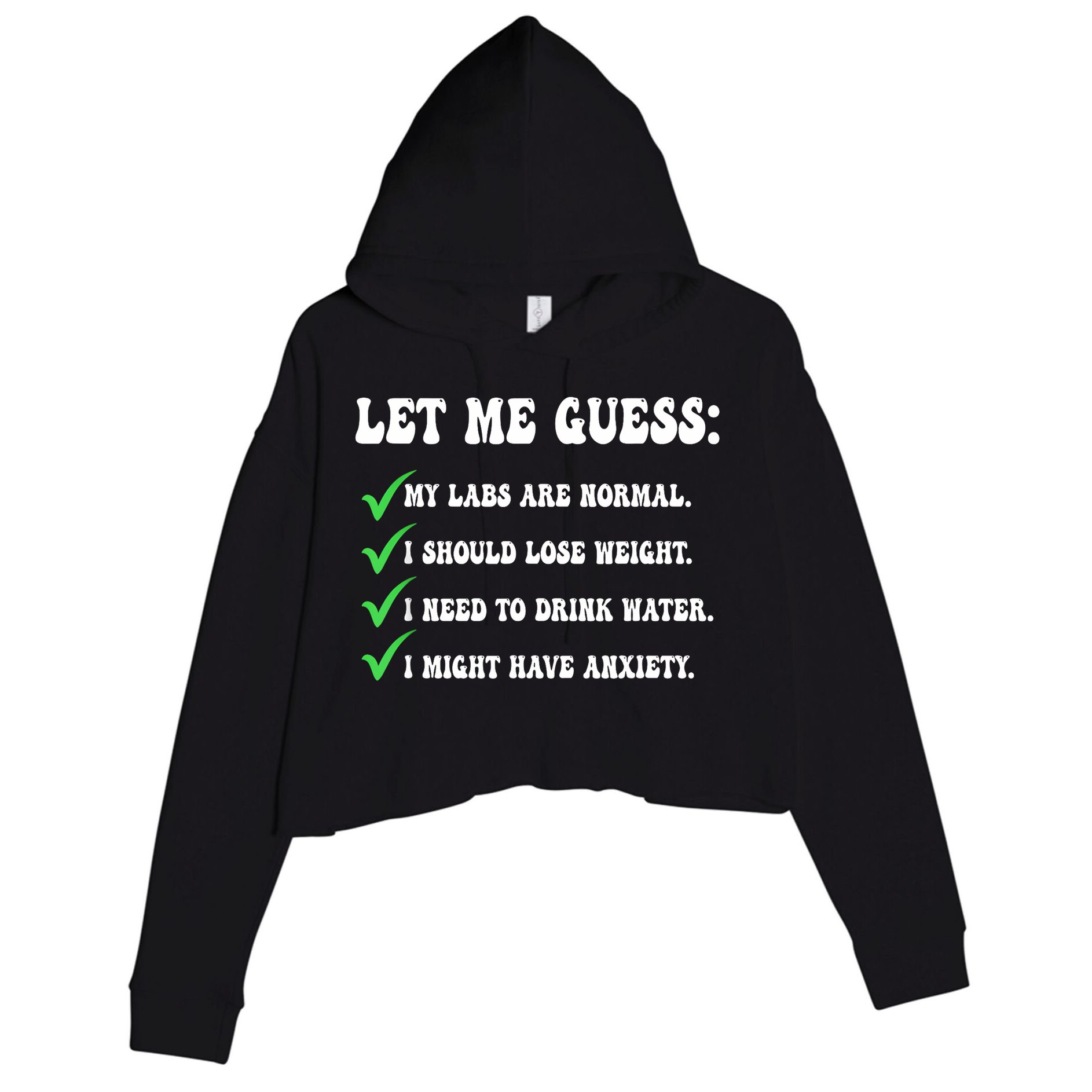 Let Me Guess My Labs Are Normal. I Should Lose Weight. Crop Fleece Hoodie