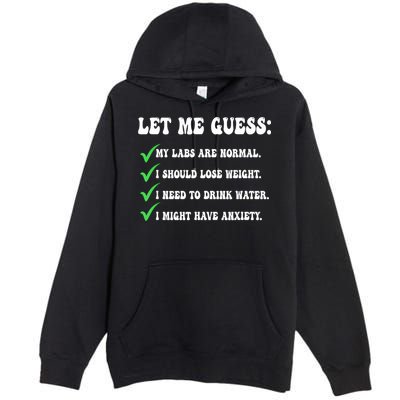 Let Me Guess My Labs Are Normal. I Should Lose Weight. Premium Pullover Hoodie