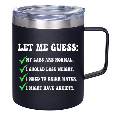 Let Me Guess My Labs Are Normal. I Should Lose Weight. 12oz Stainless Steel Coffee Mug