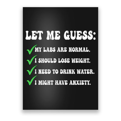 Let Me Guess My Labs Are Normal. I Should Lose Weight. Poster