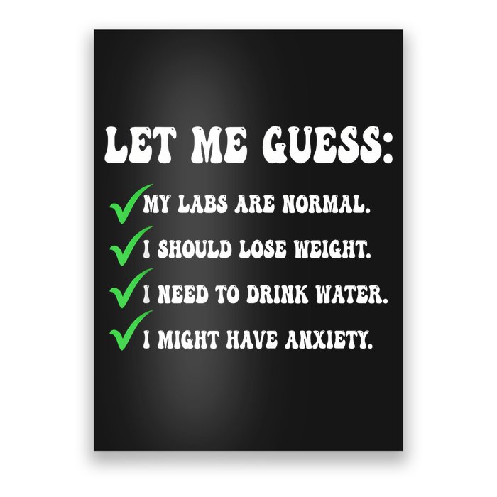 Let Me Guess My Labs Are Normal. I Should Lose Weight. Poster