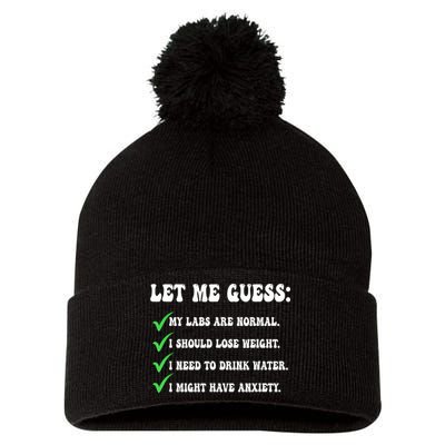 Let Me Guess My Labs Are Normal. I Should Lose Weight. Pom Pom 12in Knit Beanie