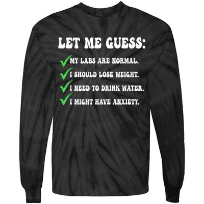 Let Me Guess My Labs Are Normal. I Should Lose Weight. Tie-Dye Long Sleeve Shirt