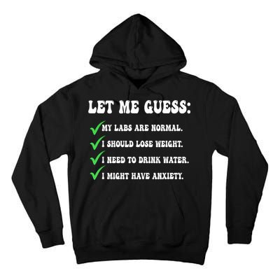 Let Me Guess My Labs Are Normal. I Should Lose Weight. Tall Hoodie