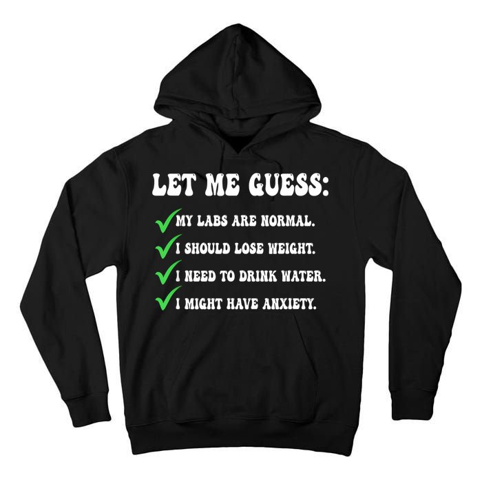 Let Me Guess My Labs Are Normal. I Should Lose Weight. Tall Hoodie