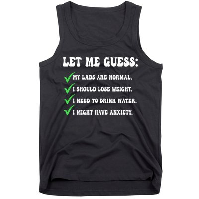 Let Me Guess My Labs Are Normal. I Should Lose Weight. Tank Top