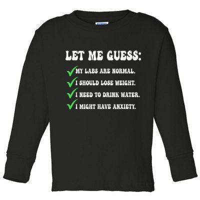 Let Me Guess My Labs Are Normal. I Should Lose Weight. Toddler Long Sleeve Shirt