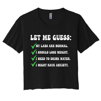 Let Me Guess My Labs Are Normal. I Should Lose Weight. Crop Top
