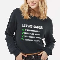 Let Me Guess My Labs Are Normal. I Should Lose Weight. Cropped Pullover Crew