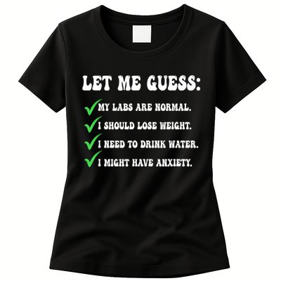 Let Me Guess My Labs Are Normal. I Should Lose Weight. Womens T-Shirt