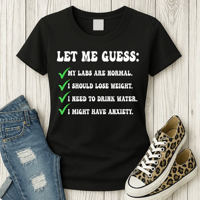 Let Me Guess My Labs Are Normal. I Should Lose Weight. Womens T-Shirt
