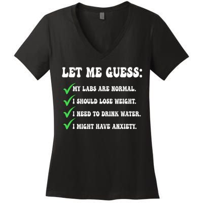 Let Me Guess My Labs Are Normal. I Should Lose Weight. Women's V-Neck T-Shirt