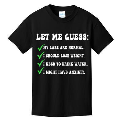 Let Me Guess My Labs Are Normal. I Should Lose Weight. Kids T-Shirt