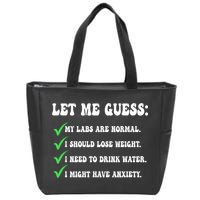 Let Me Guess My Labs Are Normal. I Should Lose Weight. Zip Tote Bag