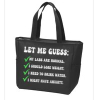 Let Me Guess My Labs Are Normal. I Should Lose Weight. Zip Tote Bag